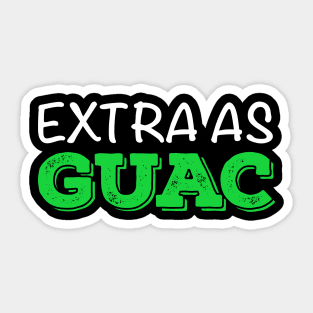 Extra as Guac Sticker